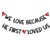 Bannière « We Love Because He First Loved Us » - Bannière d'église pour la Saint-Valentin, décoration de fête chrétienne, école chrétienne, décorations de fête de Saint-Valentin noires pailletées