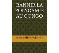 BANNIR LA POLYGAMIE AU CONGO