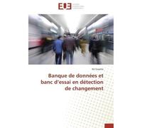 Banque de données et banc d essai en détection de changement - Goyette-N - Universitaires Europeennes - broché - Essai