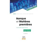 Banque et Matières premières Commodity Trade Finance - David Leboiteux - Revue Banque - broché - Guide