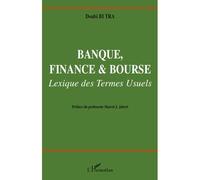Banque, finance et bourse. Lexique des termes usuels - Doubi Bi Tra - L'harmattan - broché - Etude