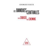 Banques centrales à la croisée des chemins - Georges Ugeux - Odile Jacob - broché - Etude