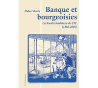 Banques et bourgeoisies: la société bordelaise de CIC
