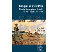 Banques et industries Histoire d'une relation timorée du XIXème siècle à nos jours - Ivan Kharaba - Presses Universitaires De Dijon - broché - Etude