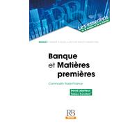 Banques et matières premières: Commodity trade finance.