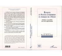 Banques et petites entreprises en Afrique de l'Ouest Problèmes et possibilités liés à leur rapprochement - Bernd Balkenhol - L'harmattan - broché - Livre