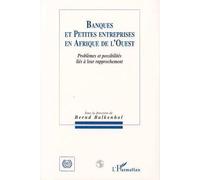 Banques et petites entreprises en Afrique de l'Ouest Problèmes et possibilités liés à leur rapprochement - Bernd Balkenhol - L'harmattan - broché - Livre