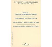Banques : éthique et responsabilité sociale Pierre Bourdieu et la science-fiction - Droit du vivant : l'avis de Florence Bellivier / Regards croisés sur les sciences sociales - Luc Marco - L'harmattan