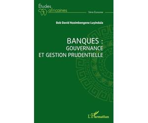 Banques : gouvernance et gestion prudentielle
