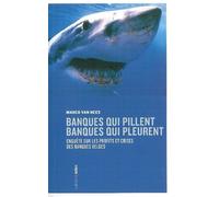 Banques qui pillent, banques qui pleurent Enquête sur les profits et crises des banques belges - Marco Van Hees - Aden Belgique - broché - Essai