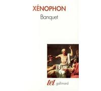 Xénophon – Banquet – Suivi de Apologie de Socrate – Traduction François Ollier – Gallimard