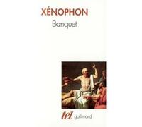Xénophon – Banquet – Suivi de Apologie de Socrate – Traduction François Ollier – Gallimard