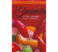 Banquetes Para Exu, Pombagira e o Mestre Zé Pelintra (Em Portuguese do Brasil)