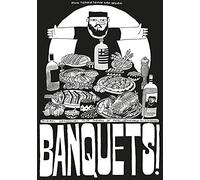 Banquets !: Recettes grandioses pour tablées de potes mémorables (ou l'inverse)