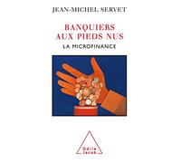 Banquiers aux pieds nus: La microfinance