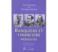 Banquiers Et Financiers Parisiens - Les Patrons Du Second Empire