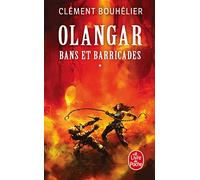 Bans et barricades Volume 1 (Olangar, Tome 1)