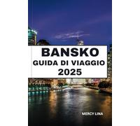 BANSKO GUIDA DI VIAGGIO 2025: Scia su piste incontaminate, esplora villaggi tradizionali, rilassati nelle terme e consigli utili per una perfetta fuga alpina bulgara.