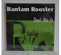 Bantam Rooster - Deal Me in