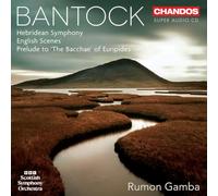 Bantock: Orchestral Works