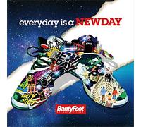 BANTY FOOT - Every Day Is A New Day