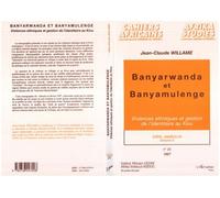Banyarwanda et Banyamulenge Violences ethniques et gestion de l'identitaire au Kiwu - Jean-Claude Willame - L'harmattan - broché - Livre