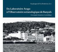 Banyuls-sur-mer : du laboratoire à l'observatoire Une odyssee humaine et scientifique - Guy Jacques - Sorbonne Universite Presses - broché - Essai