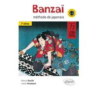 Banzaï. Méthode de japonais. 2e édition. (Avec fichiers audio)