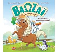 Banzaï, Super poney - Tome 1 Des friandises pour les gourmands ! (1)