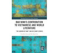 Bao Ninh's Contribution to Vietnamese and World Literature: The Sorrow of War" and His Short Stories