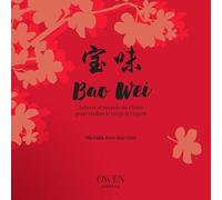 Bao Wei : Trésors et saveurs de Chine pour vivifier le corps & l'esprit