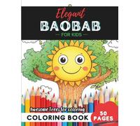 Baobab Coloring Book for Kids: 50 pages of magical Baobab designs inspired by African trees
