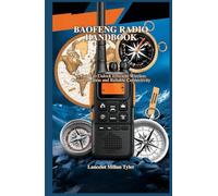BAOFENG RADIO HANDBOOK: A Guide to Unlock Efficient Wireless Communication and Reliable Connectivity