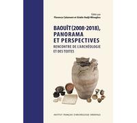 Baouît (2008-2018), Panorama Et Perspectives - Rencontre De L'archéologie Et Des Textes - Journées D'étude Des 7-8 Juin 2018 - Paris, Ecole Du Louvre