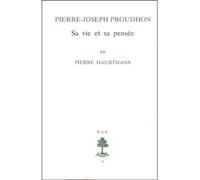 BAP n°36 - Pierre Joseph Proudhon - Sa vie et sa pensée (1809-1849)
