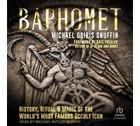 Baphomet : histoire, rituel et magie de l'icône occulte la plus célèbre du monde