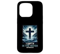 Baptême I Left It in The Water Matthew 28 19 Croix Religieuse Coque pour iPhone 15 Pro