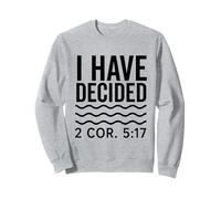 baptême que j'ai décidé baptisé 2025 nouveau croyant chrétien Sweatshirt