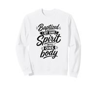 Baptisé par Un Esprit dans Un Corps fidèle chrétien Sweatshirt