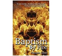 Baptism By Fire