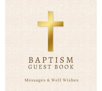 Baptism Guest Book, Prayers, Blessings & Messages: Traditional Memory Keepsake For Friends & Family To Sign In and Share Well Wishes, With Photo Pages
