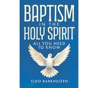Baptism in the Holy Spirit: All You Need to Know