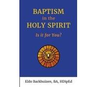 Baptism In The Holy Spirit: Is It For You?