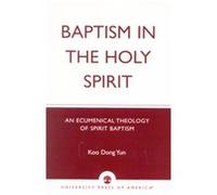 Baptism in the Holy Spirit Koo Dong Yun (Auteur)