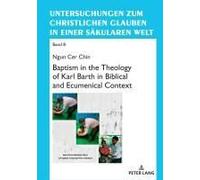 Baptism In The Theology Of Karl Barth In Biblical And Ecumenical Context