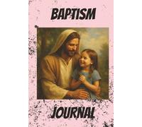 Baptism Journal: Remember your Sacred Day with Guided LDS Baptismal Prompts | 6x9 Hard Cover 120 pages
