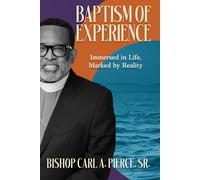 BAPTISM OF EXPERIENCE: Immersed in Life, Marked by Reality