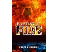 BAPTISM OF FIRE