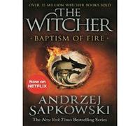 Baptism of Fire: Witcher 3 - Now a major Netflix show – Gollancz