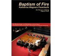 Baptism of Fire - Katharina Wagners Feuertaufe